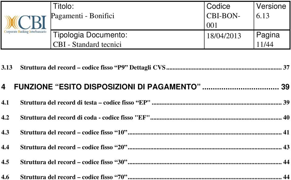 1 Struttura del record di testa codice fisso EP"... 39 4.