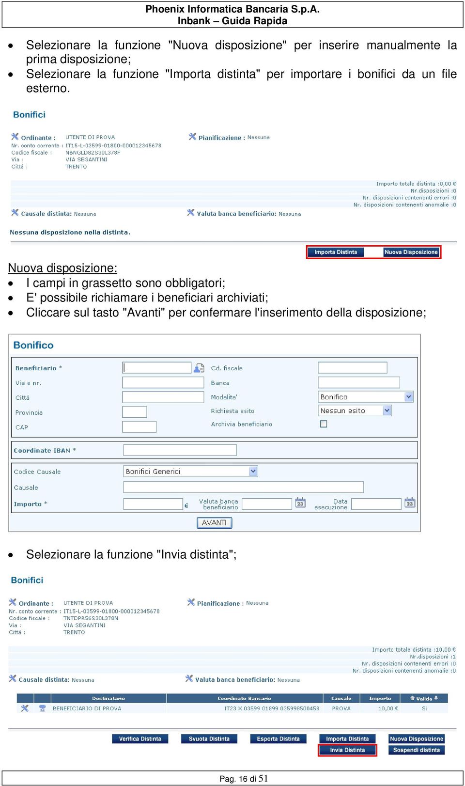 Nuova disposizione: I campi in grassetto sono obbligatori; E' possibile richiamare i beneficiari