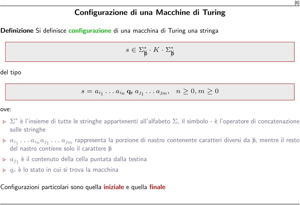 .. a j m, n 0, m 0 ove: Σ è l insieme di tutte le stringhe appartenenti all alfabeto Σ, il simbolo è l operatore di concatenazione sulle stringhe a i1... a i na j1.