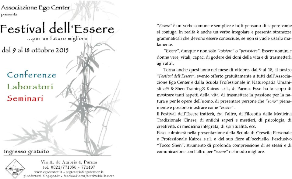 Essere uomini e donne vere, vitali, capaci di godere dei doni della vita e di trasmetterli agli altri.