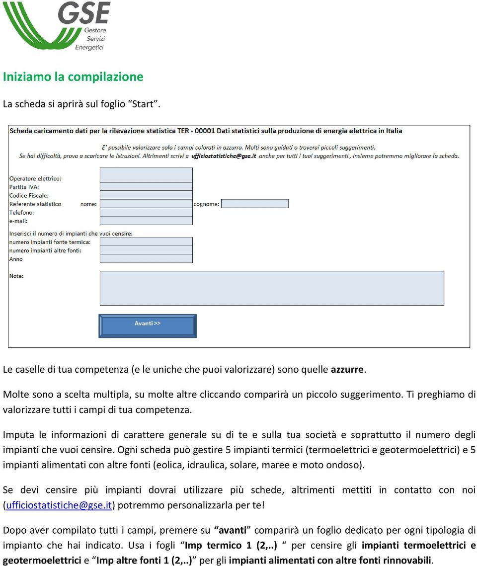 Imputa le informazioni di carattere generale su di te e sulla tua società e soprattutto il numero degli impianti che vuoi censire.