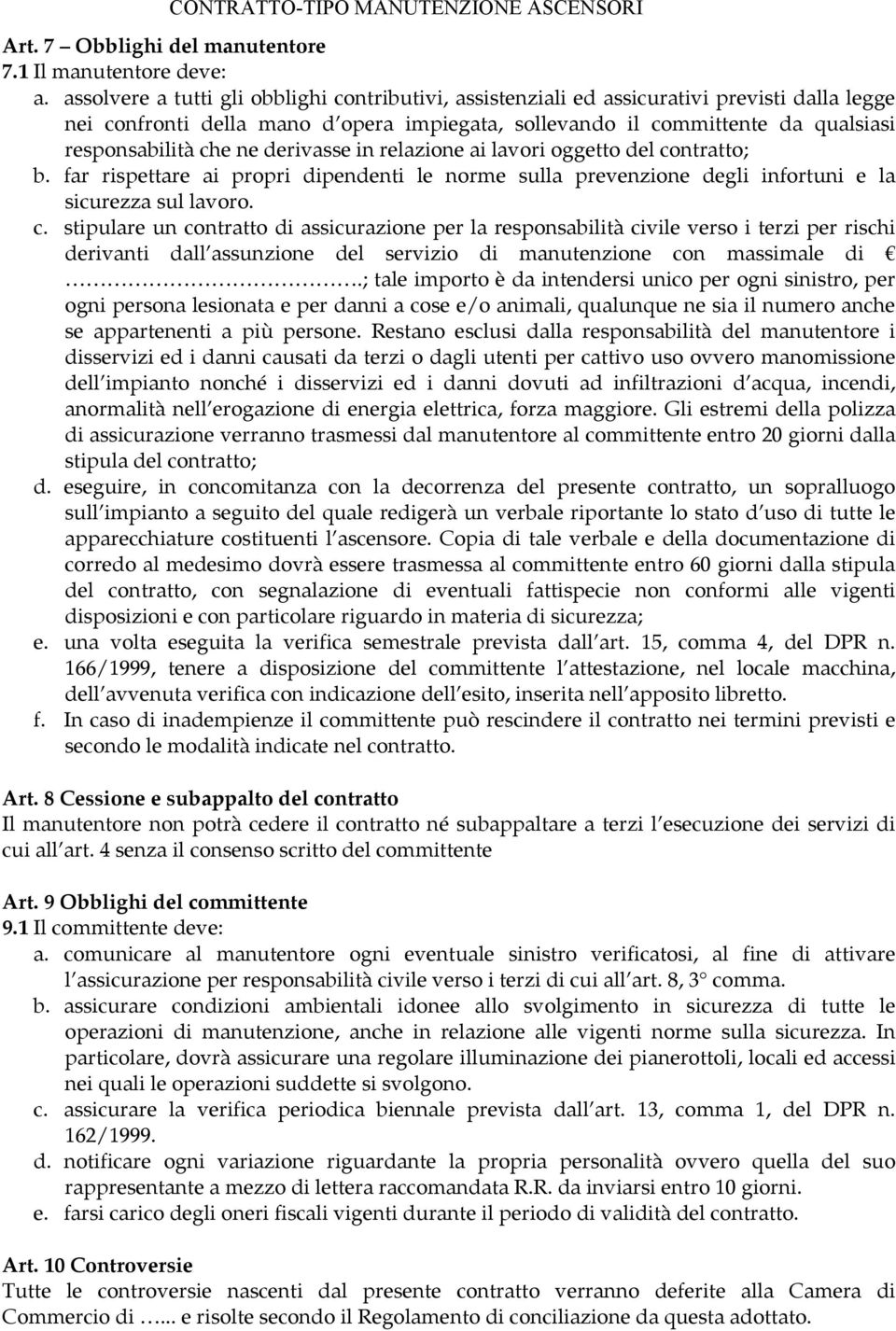 ne derivasse in relazione ai lavori oggetto del co