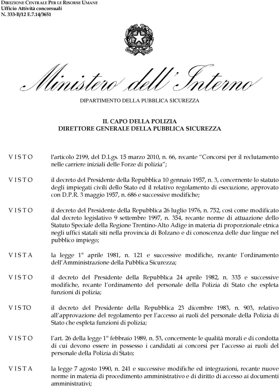 66, recante Concorsi per il reclutamento nelle carriere iniziali delle Forze di polizia ; il decreto del Presidente della Repubblica 10 gennaio 1957, n.