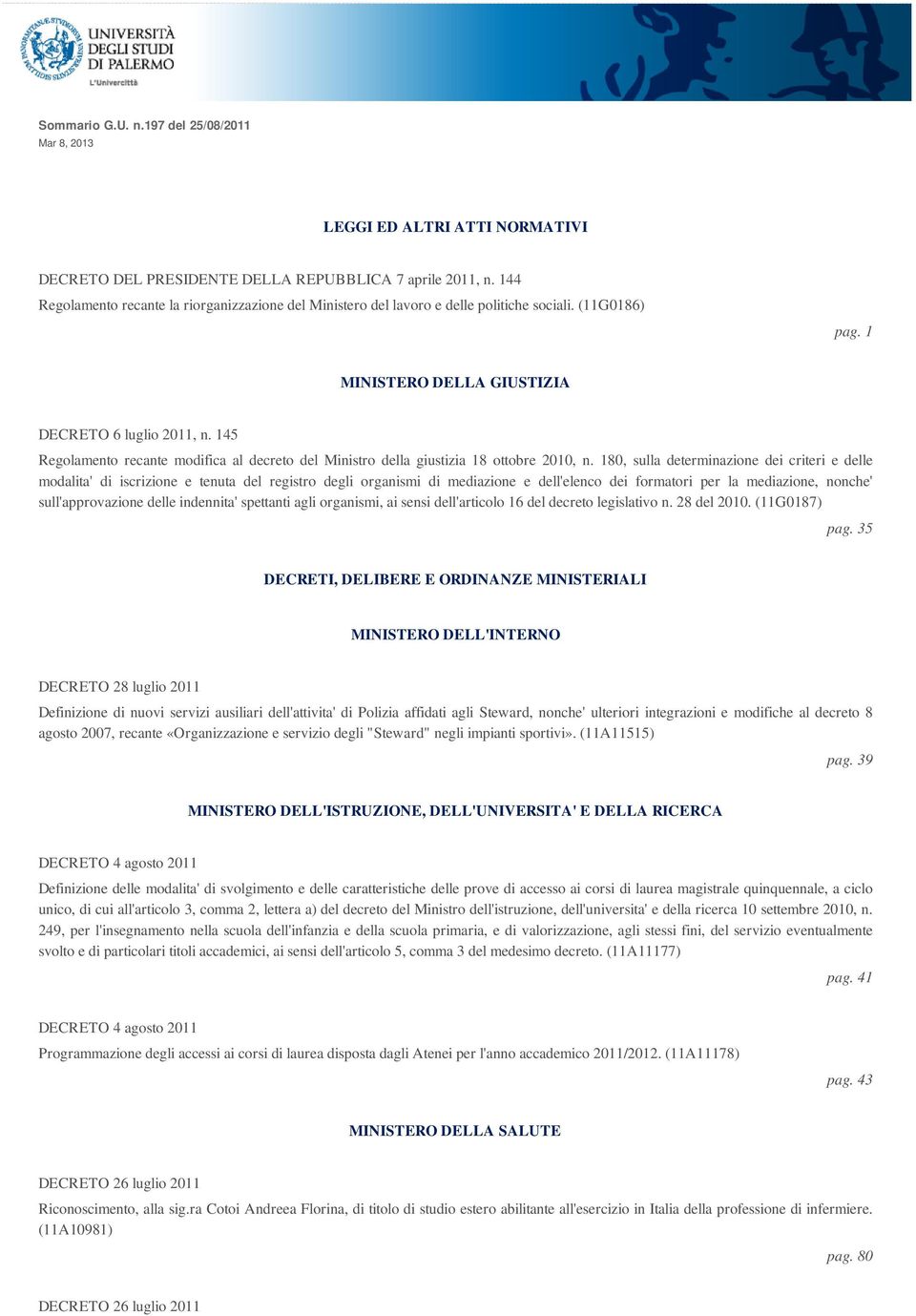 145 Regolamento recante modifica al decreto del Ministro della giustizia 18 ottobre 2010, n.