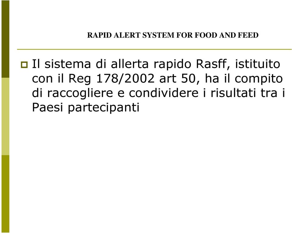 178/2002 art 50, ha il compito di raccogliere e