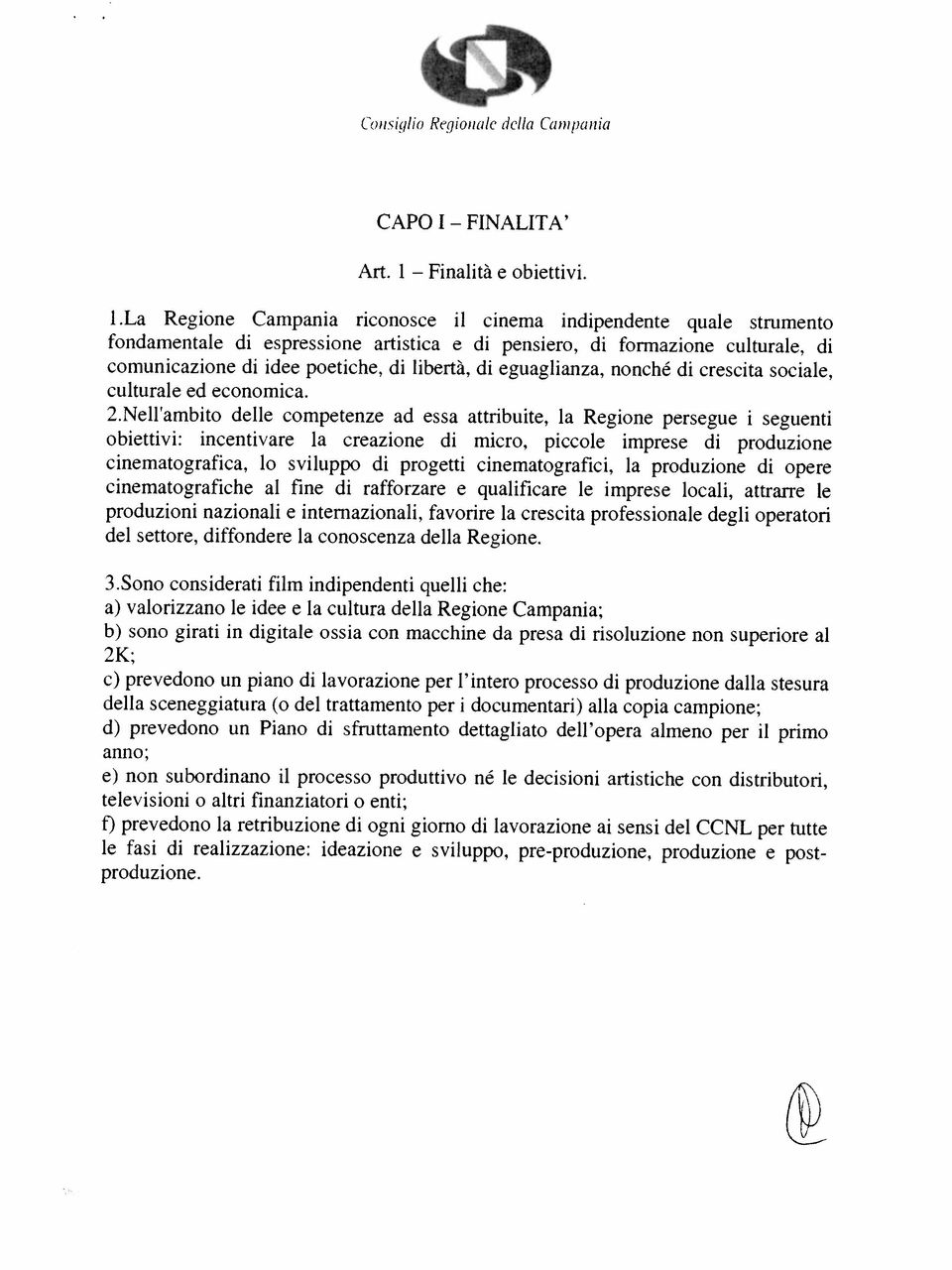 eguaglianza, nonché di crescita sociale, culturale ed economica. 2.