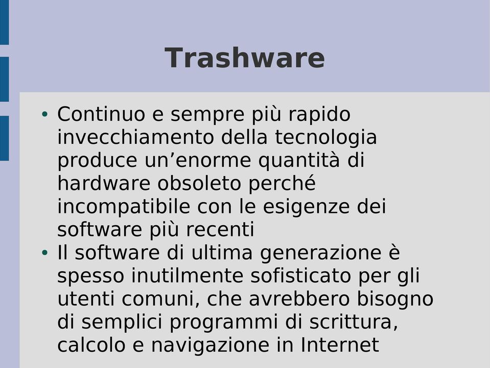 recenti Il software di ultima generazione è spesso inutilmente sofisticato per gli utenti