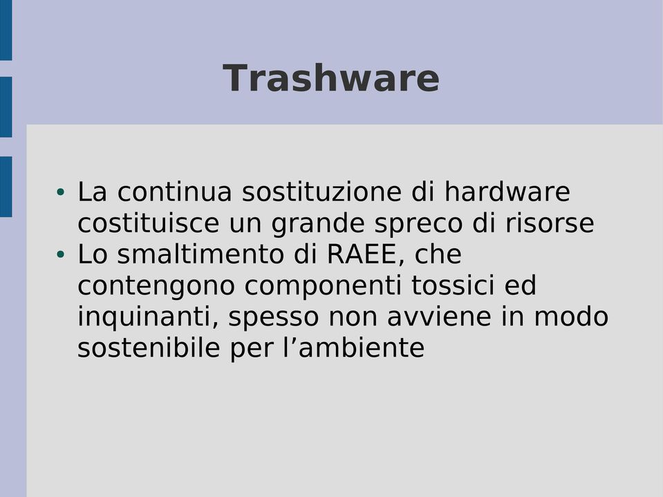 smaltimento di RAEE, che contengono componenti