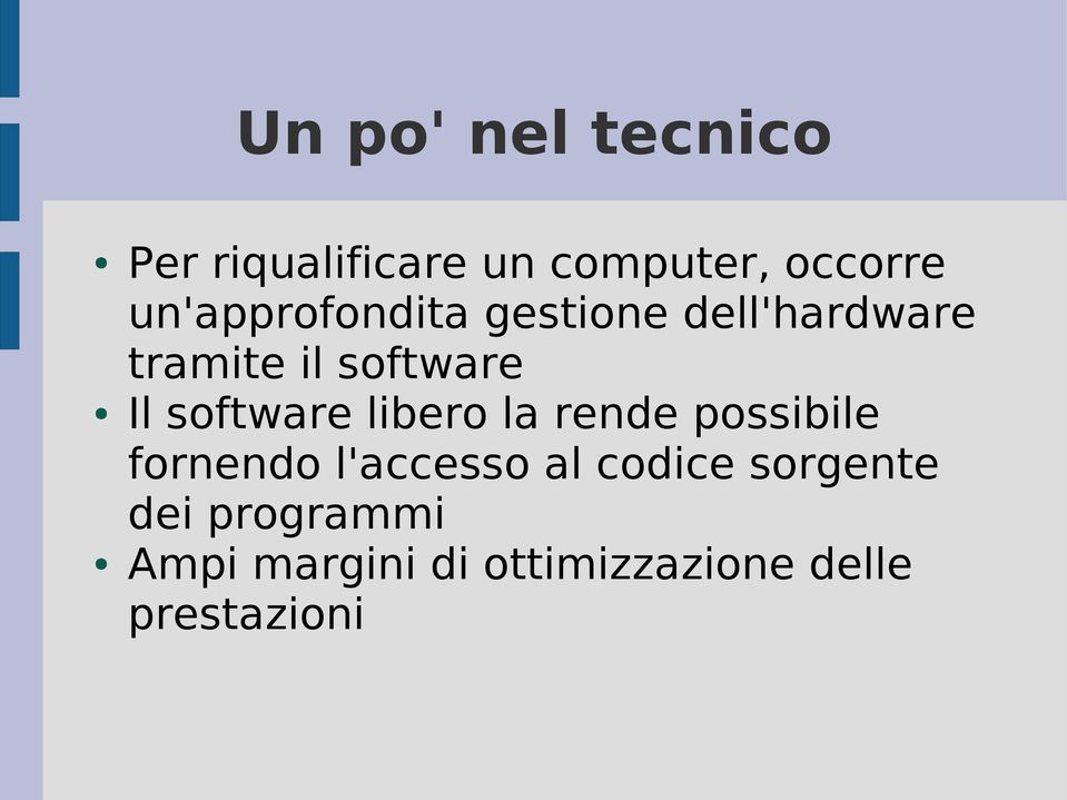 software libero la rende possibile fornendo l'accesso al codice