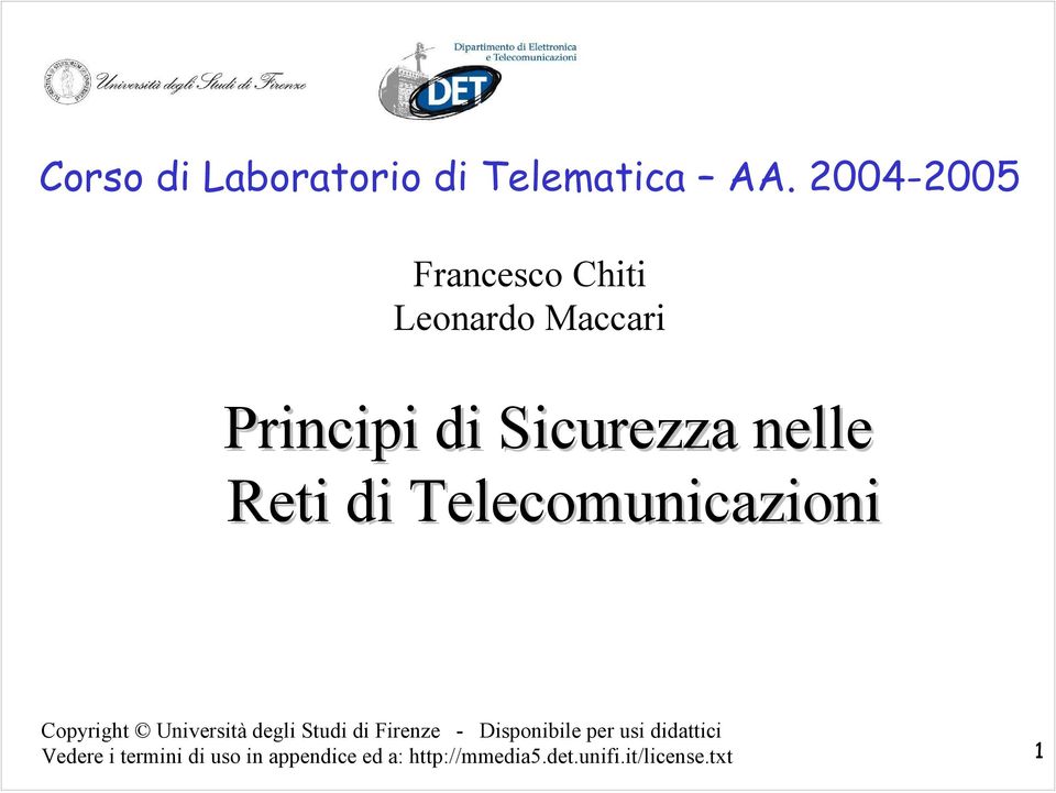 Reti di Telecomunicazioni Copyright Università degli Studi di Firenze -