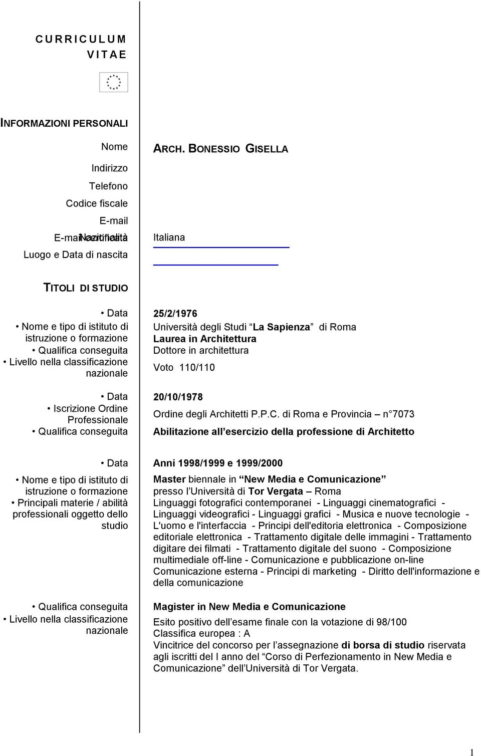 nazionale Voto 110/110 Data 20/10/1978 Iscrizione Ordine Professionale Ordine degli Architetti P.P.C.