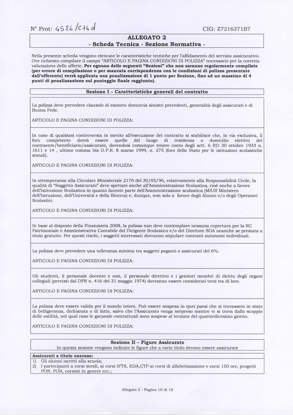 Pe gnun elle seguenti'selnl" che nn snn eglmente cmpilte (pe ee i cmpiline pe mnct cispnen cn le cniini i pli pesentte ll'ffeente) veà pplict un penliine i 1 punt pe Seine, fin un mssim i 4 punti i