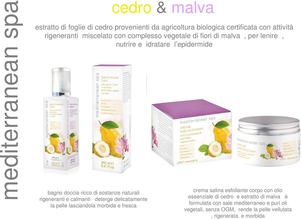 rigeneranti e calmanti deterge delicatamente la pelle lasciandola morbida e fresca crema salina esfoliante corpo con olio