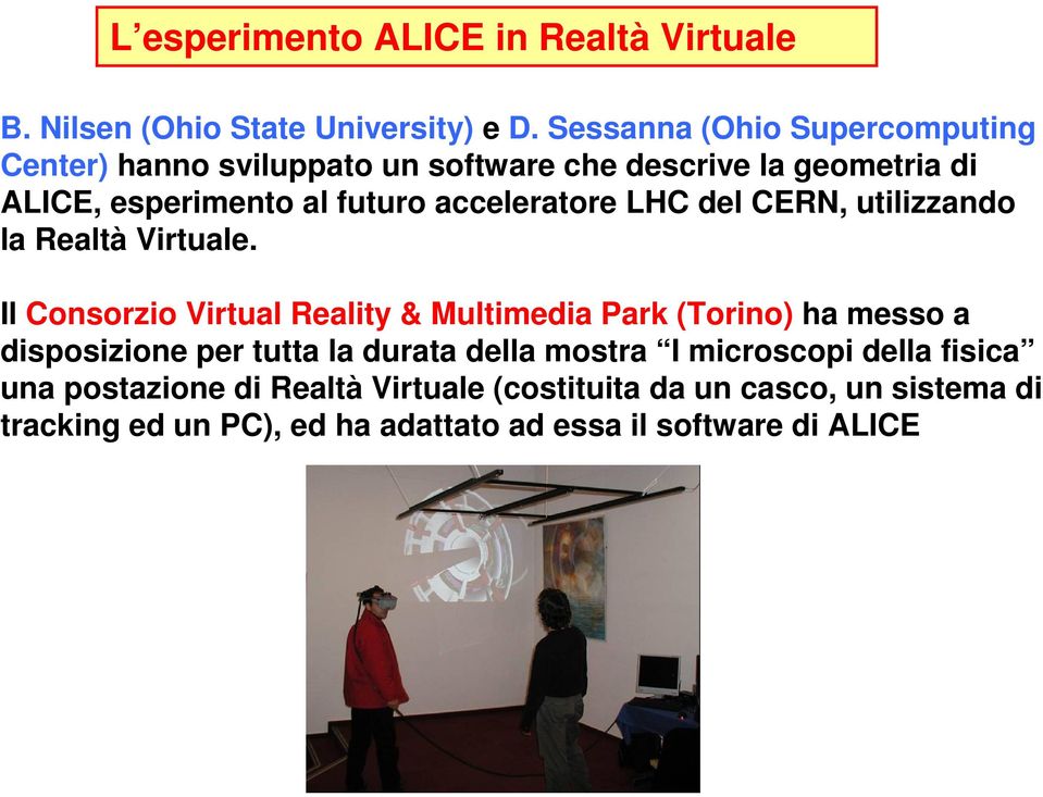 acceleratore LHC del CERN, utilizzando la Realtà Virtuale.