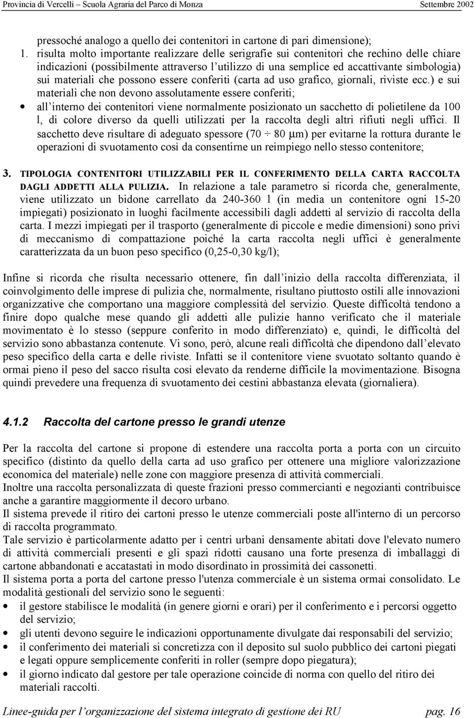 materiali che possono essere conferiti (carta ad uso grafico, giornali, riviste ecc.