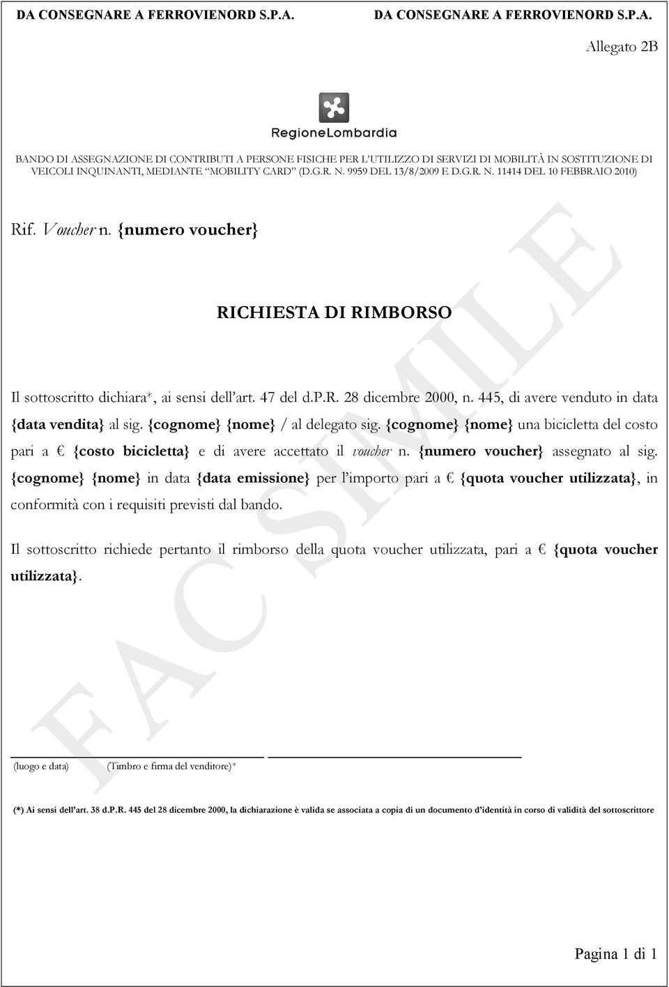 445, di avere venduto in data {data vendita} al sig. {cognome} {nome} / al delegato sig. {cognome} {nome} una bicicletta del costo pari a {costo bicicletta} e di avere accettato il voucher n.