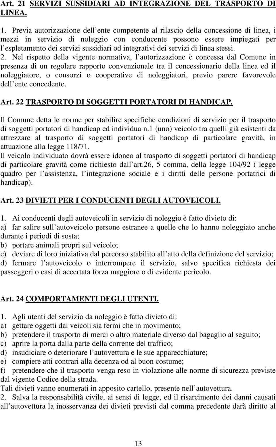 integrativi dei servizi di linea stessi. 2.