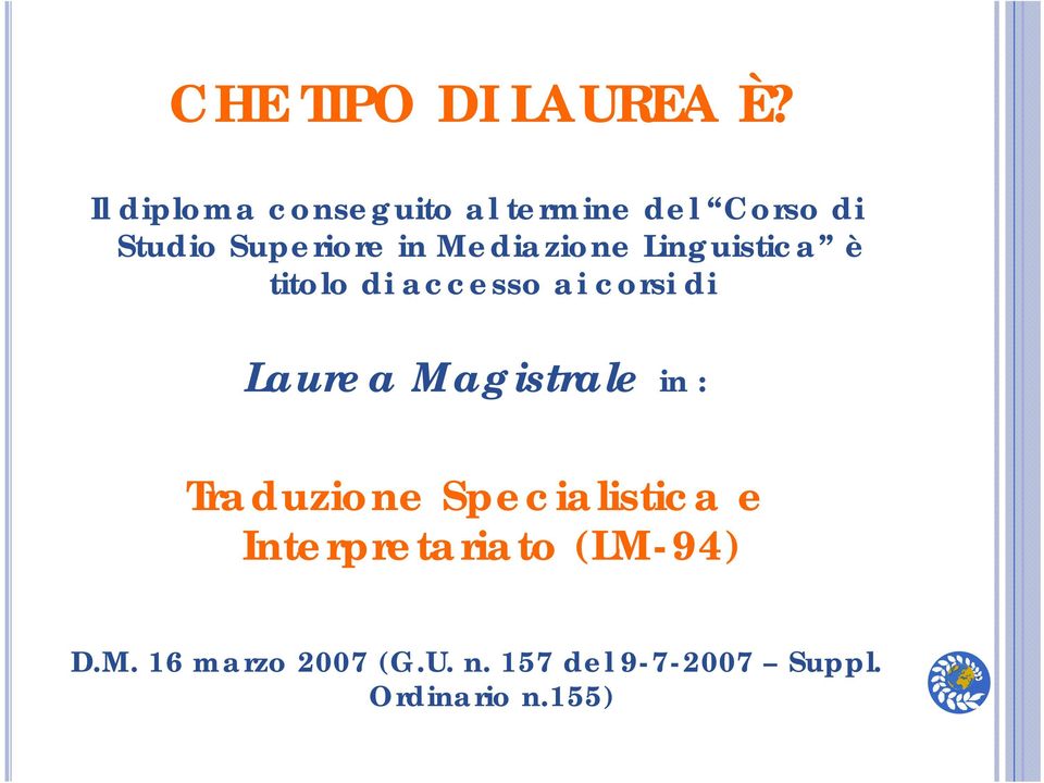 Mediazione Linguistica è titolo di accesso ai corsi di Laurea