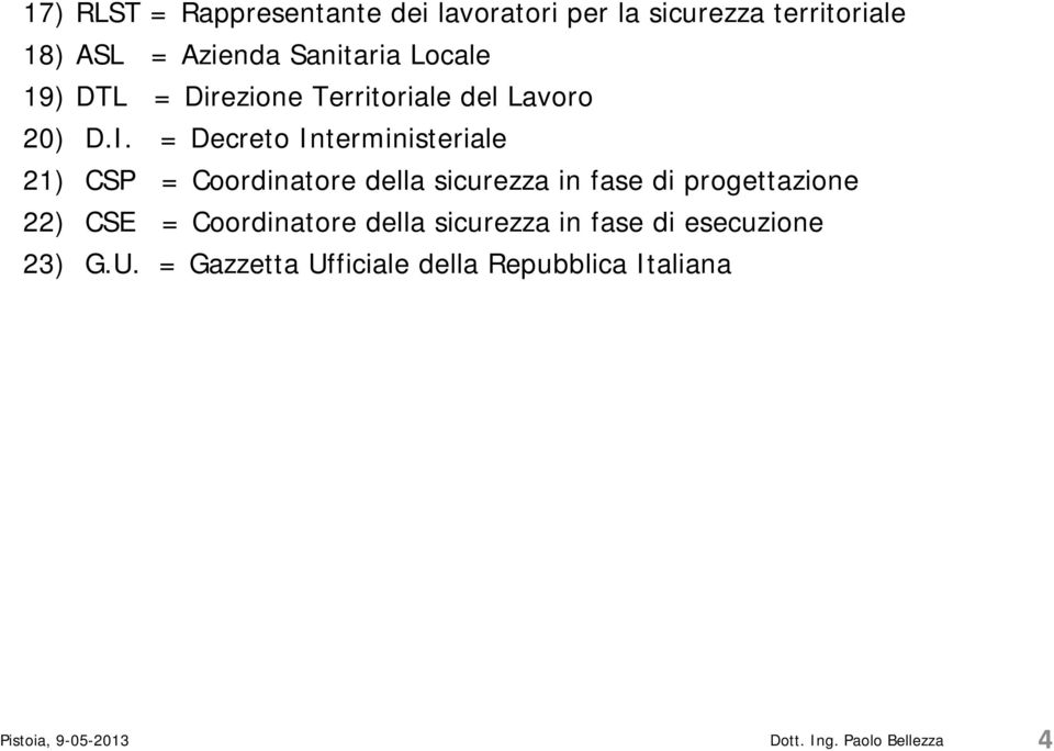 = Decreto Interministeriale 21) CSP = Coordinatore della sicurezza in fase di progettazione