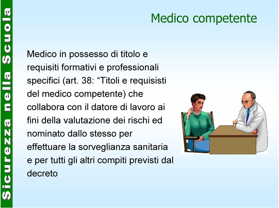 38: Titoli e requisisti del medico competente) che collabora con il datore di lavoro