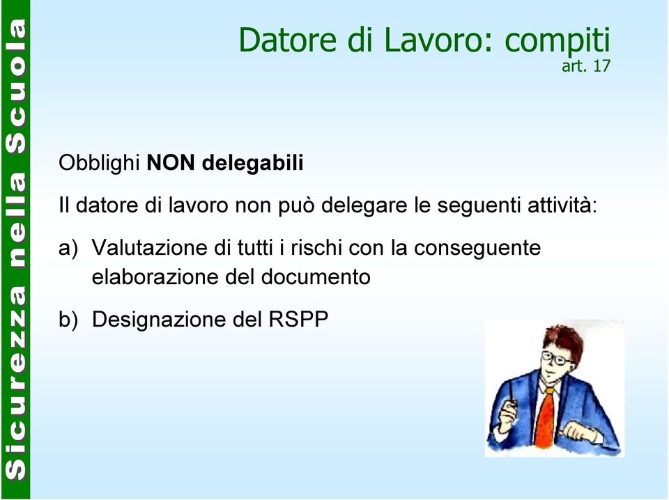 delegare le seguenti attività: a) Valutazione di tutti