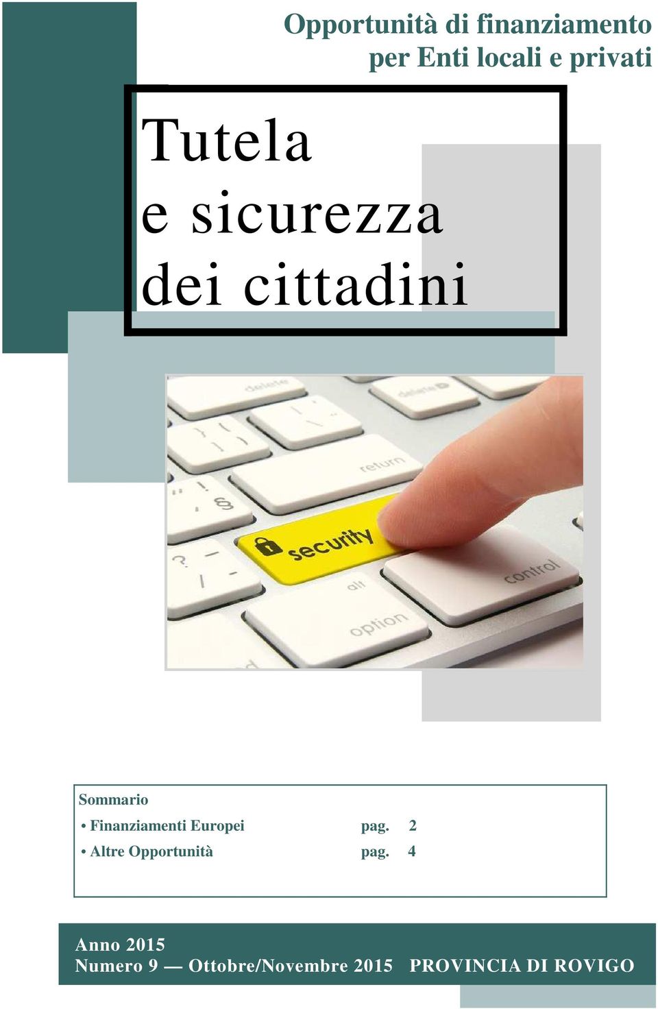 Finanziamenti Europei pag. 2 Altre Opportunità pag.