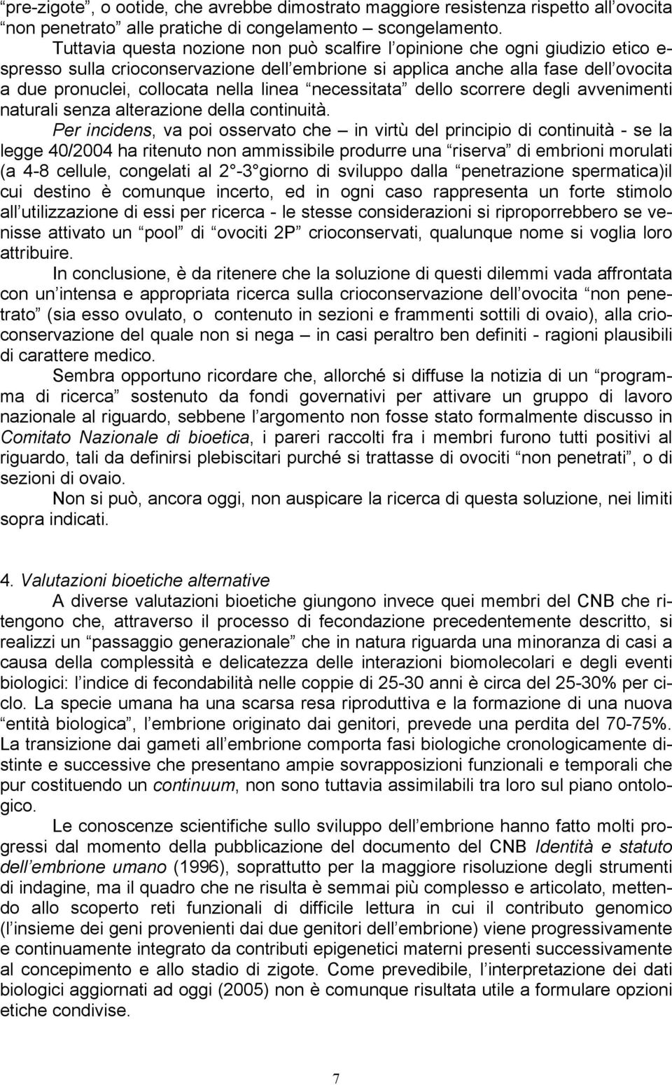 linea necessitata dello scorrere degli avvenimenti naturali senza alterazione della continuità.