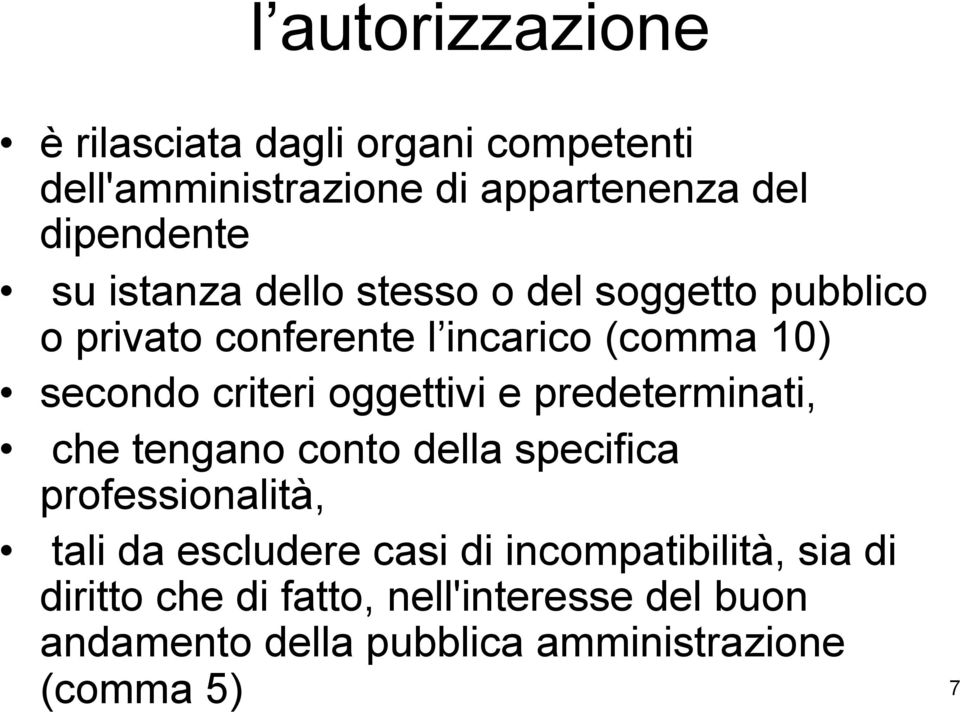 oggettivi e predeterminati, che tengano conto della specifica professionalità, tali da escludere casi di