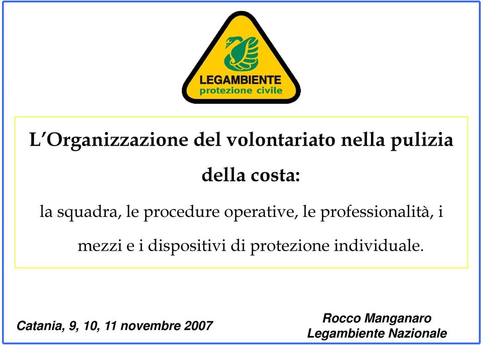 professionalità, i mezzi e i dispositivi di protezione