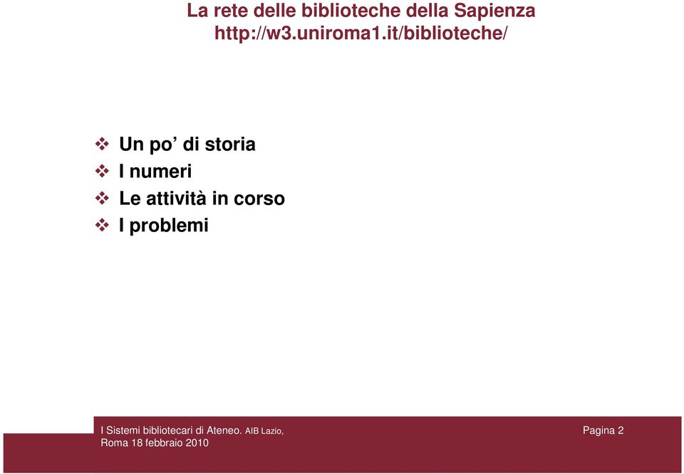 it/biblioteche/ Un po di storia I