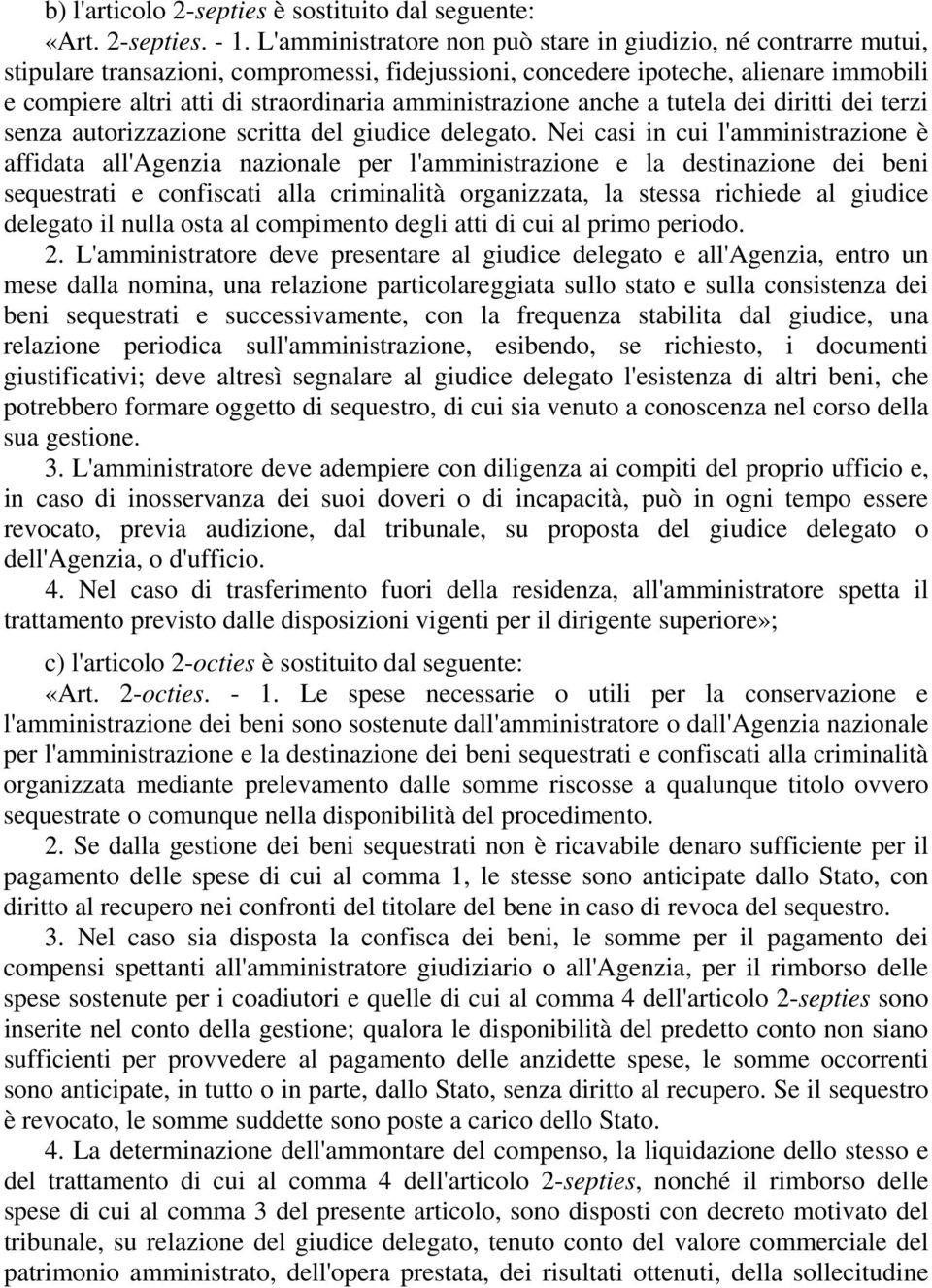 amministrazione anche a tutela dei diritti dei terzi senza autorizzazione scritta del giudice delegato.