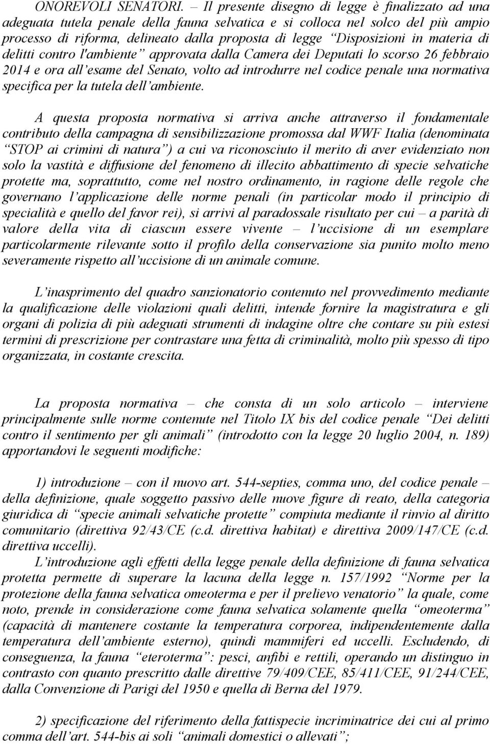 in materia di delitti contro l'ambiente approvata dalla Camera dei Deputati lo scorso 26 febbraio 2014 e ora all esame del Senato, volto ad introdurre nel codice penale una normativa specifica per la