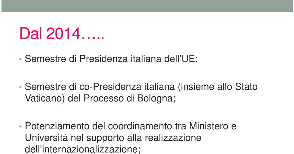 co-presidenza italiana (insieme allo Stato Vaticano) del Processo