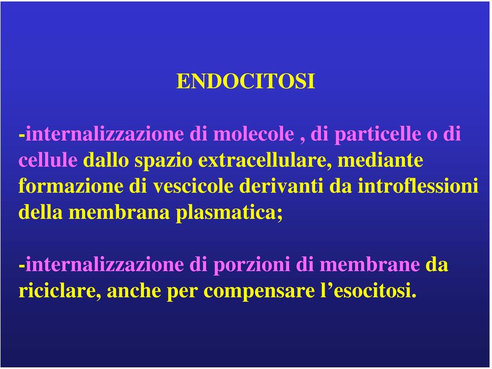 derivanti da introflessioni della membrana plasmatica;