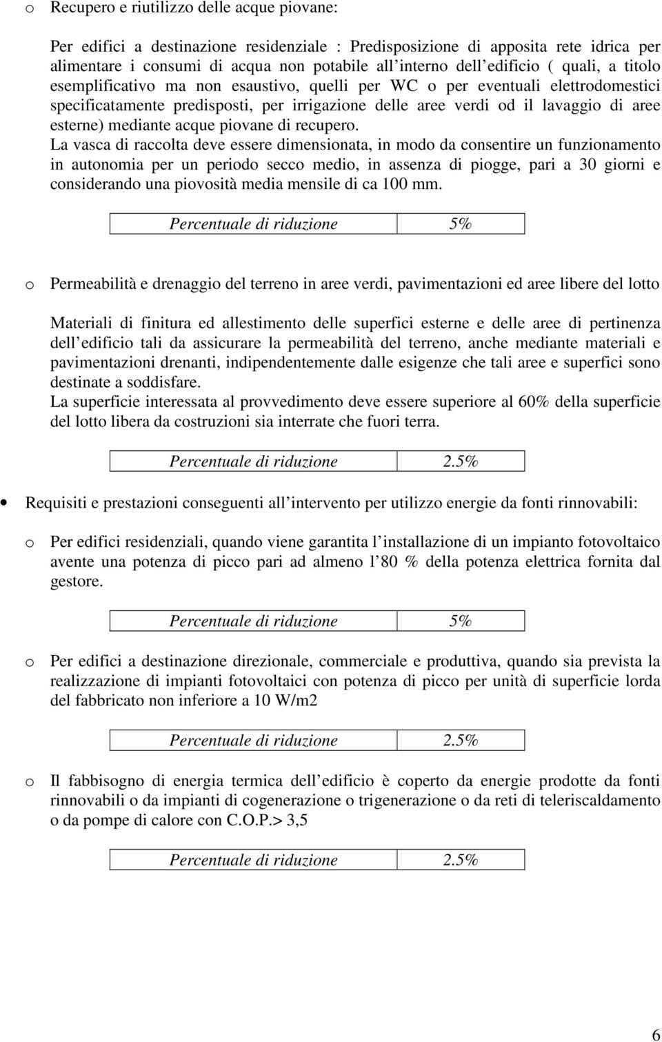 mediante acque piovane di recupero.