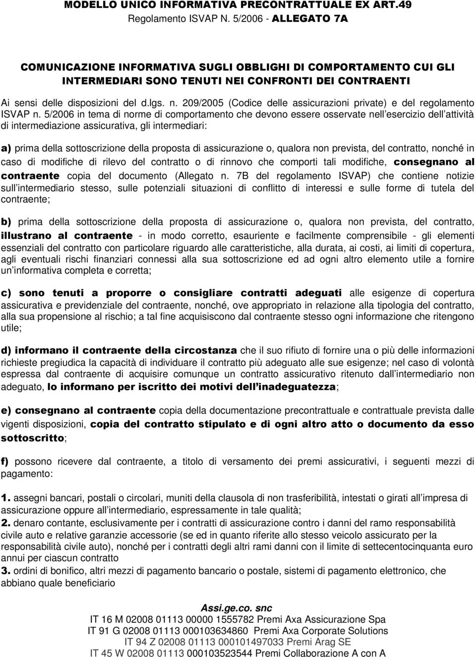 209/2005 (Codice delle assicurazioni private) e del regolamento ISVAP n.