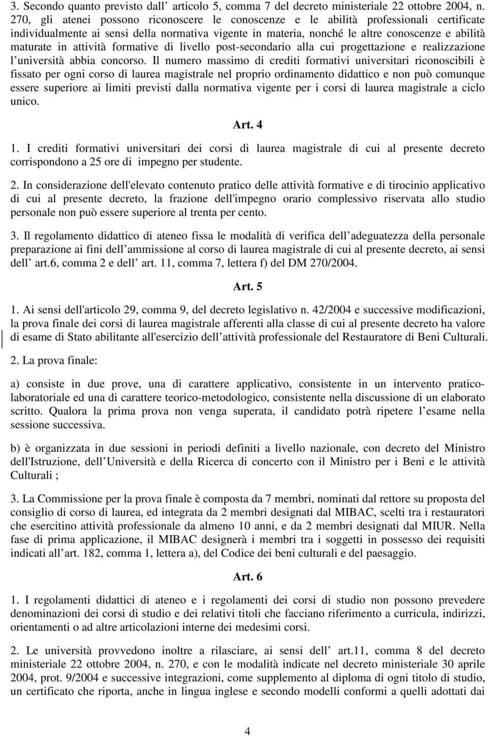 attività formative di livello post-secondario alla cui progettazione e realizzazione l università abbia concorso.