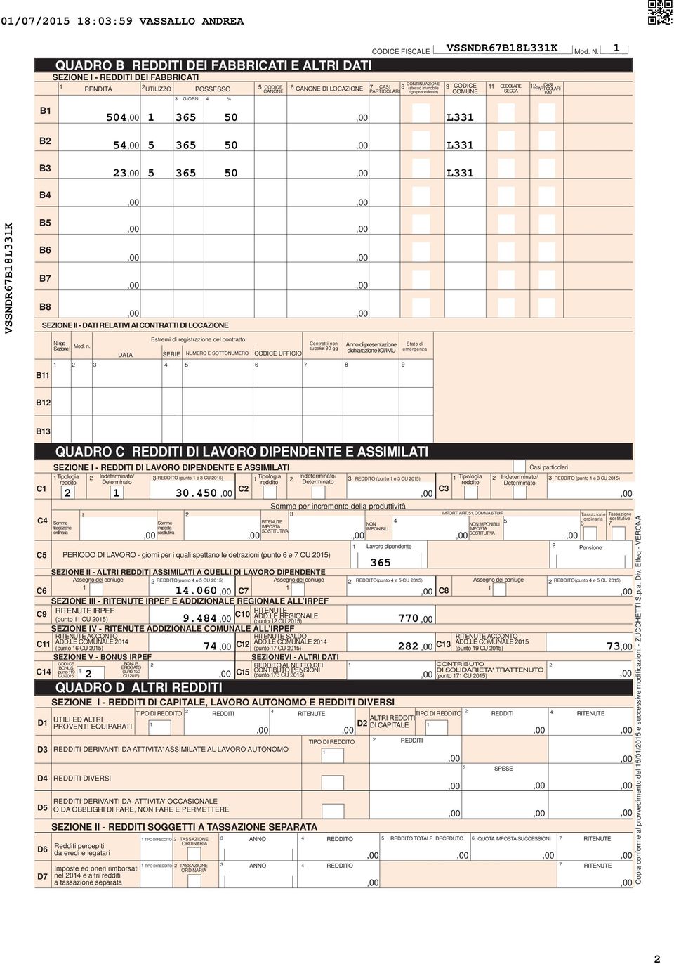 DATA SEZIONE II - DATI RELATIVI AI CONTRATTI DI LOCAZIONE Estremi di registrazione del contratto SERIE NUMERO E SOTTONUMERO CODICE UFFICIO Contratti non superiori 0 gg Anno di presentazione Stato di