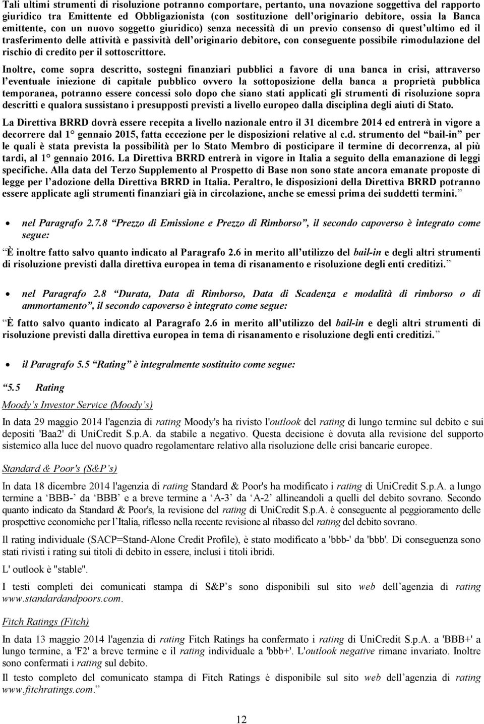 possibile rimodulazione del rischio di credito per il sottoscrittore.