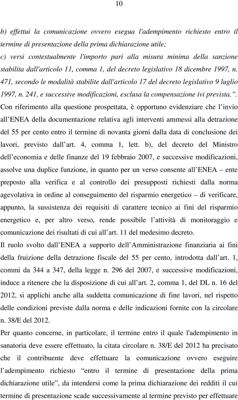 241, e successive modificazioni, esclusa la compensazione ivi prevista.