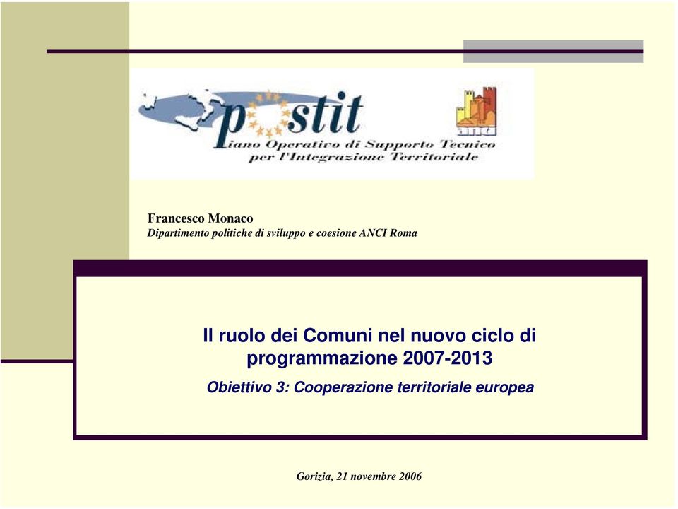 ciclo di programmazione 2007-2013 Obiettivo 3: