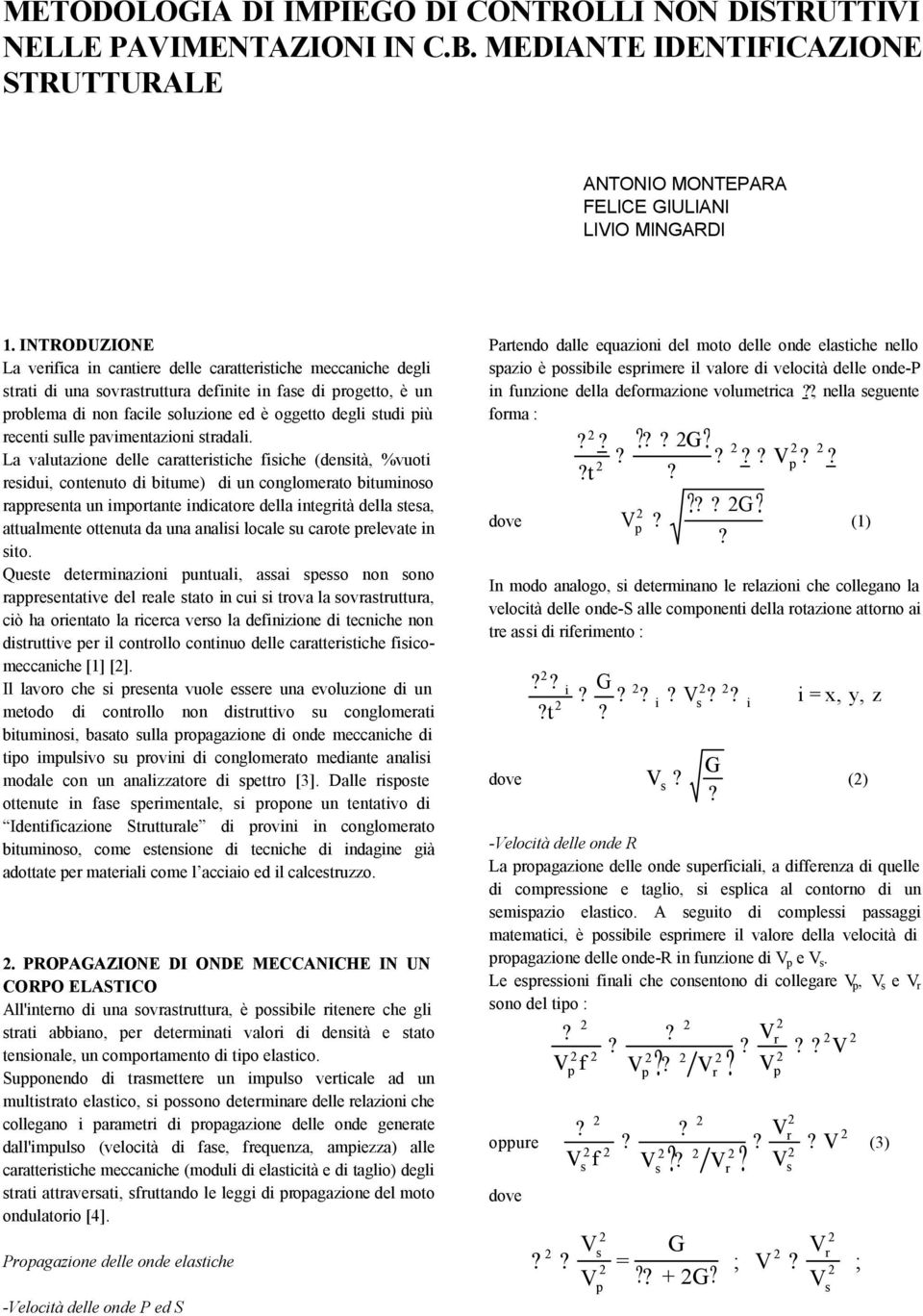 più recenti sulle pavimentazioni stradali.