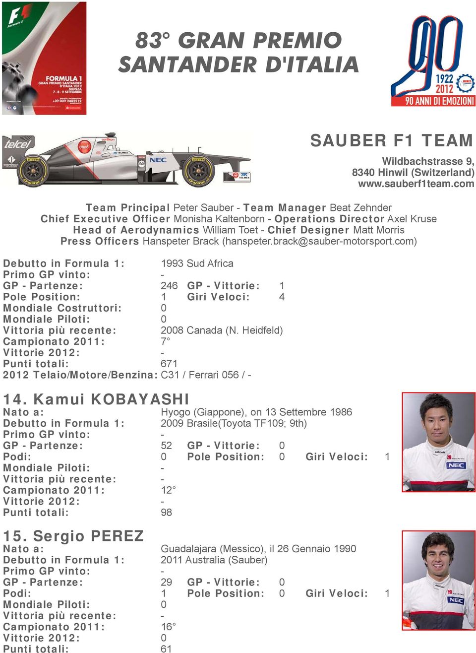 Press Officers Hanspeter Brack (hanspeter.brack@sauber-motorsport.