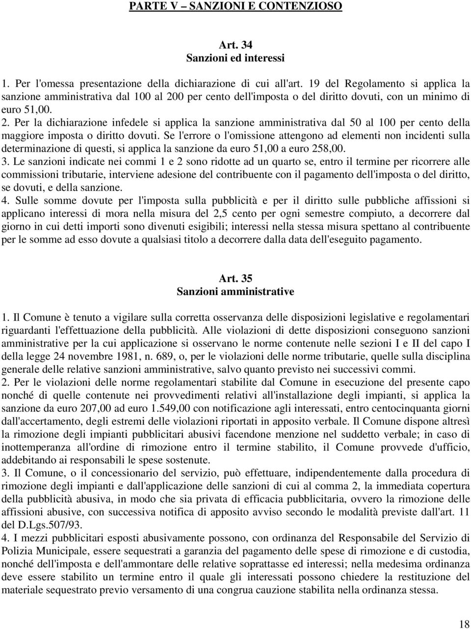 0 per cento dell'imposta o del diritto dovuti, con un minimo di euro 51,00. 2.