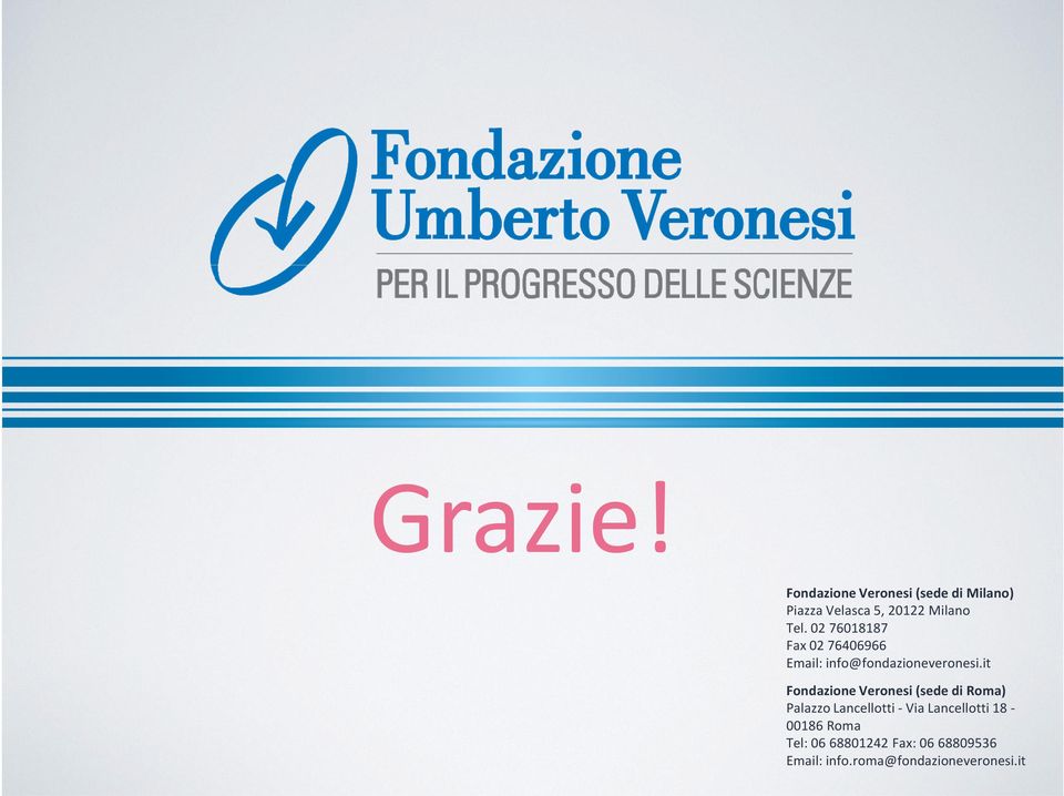 02 76018187 Fax 02 76406966 Email: info@fondazioneveronesi.