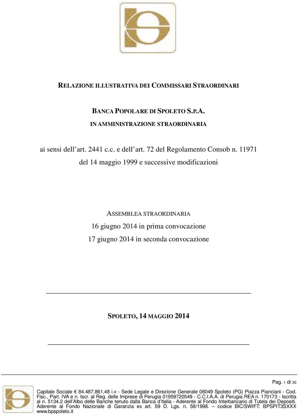 11971 del 14 maggio 1999 e successive modificazioni ASSEMBLEA STRAORDINARIA 16 giugno 2014 in