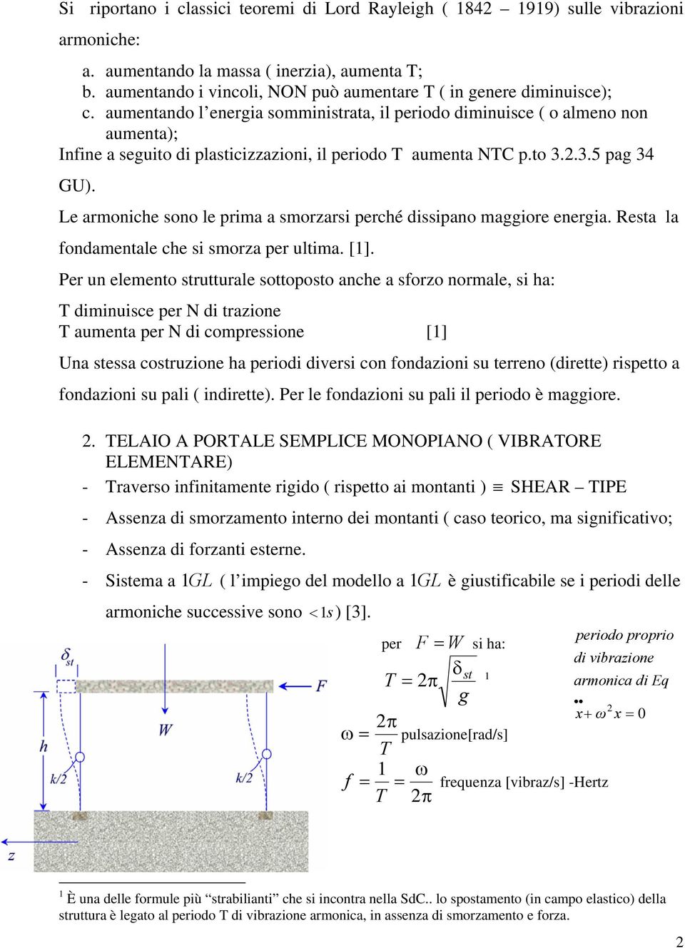 Resta la fonamentale che s smorza per ultma. [1].