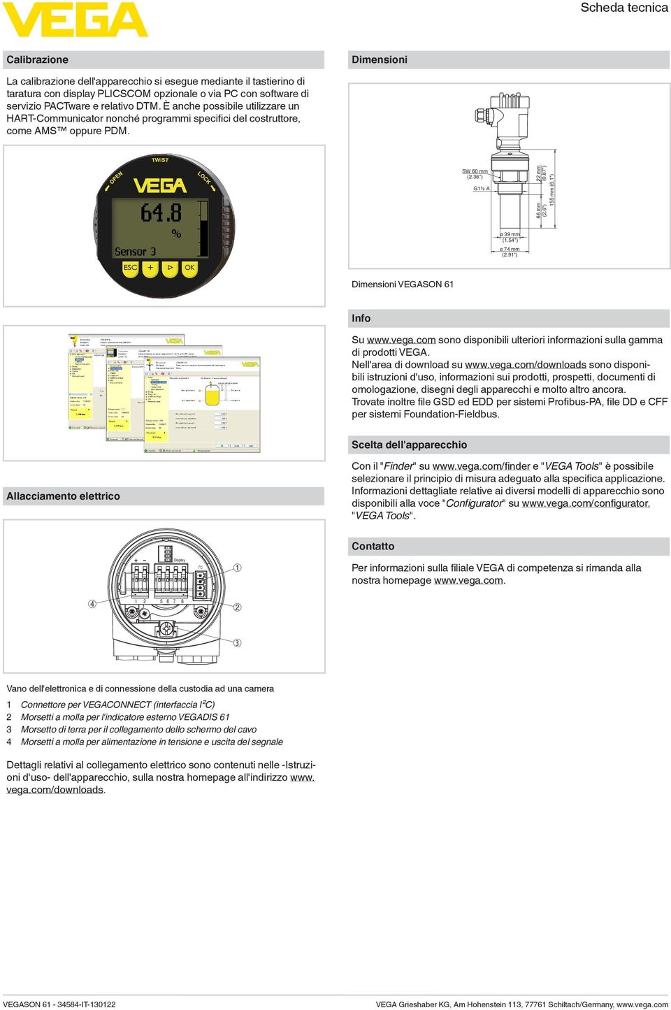 1") ø 39 mm (1.54") ø 74 mm (2.91") Dimensioni VEGASON 61 Info Su www.vega.