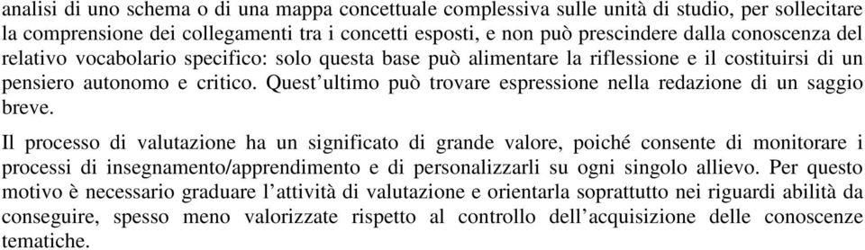 Quest ultimo può trovare espressione nella redazione di un saggio breve.