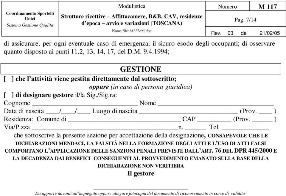 che sottoscrive la presente sezione per accettazione della designazione, CONSAPEVOLE CHE LE DICHIARAZIONI MENDACI, LA FALSITÀ NELLA FORMAZIONE DEGLI ATTI E L USO DI ATTI FALSI COMPORTANO L